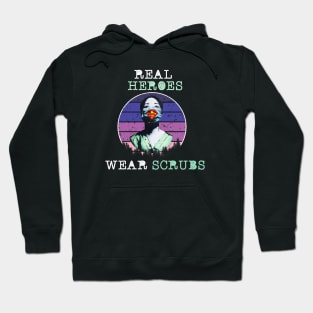 Real heroes wear scrubs Hoodie